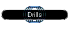 Drills